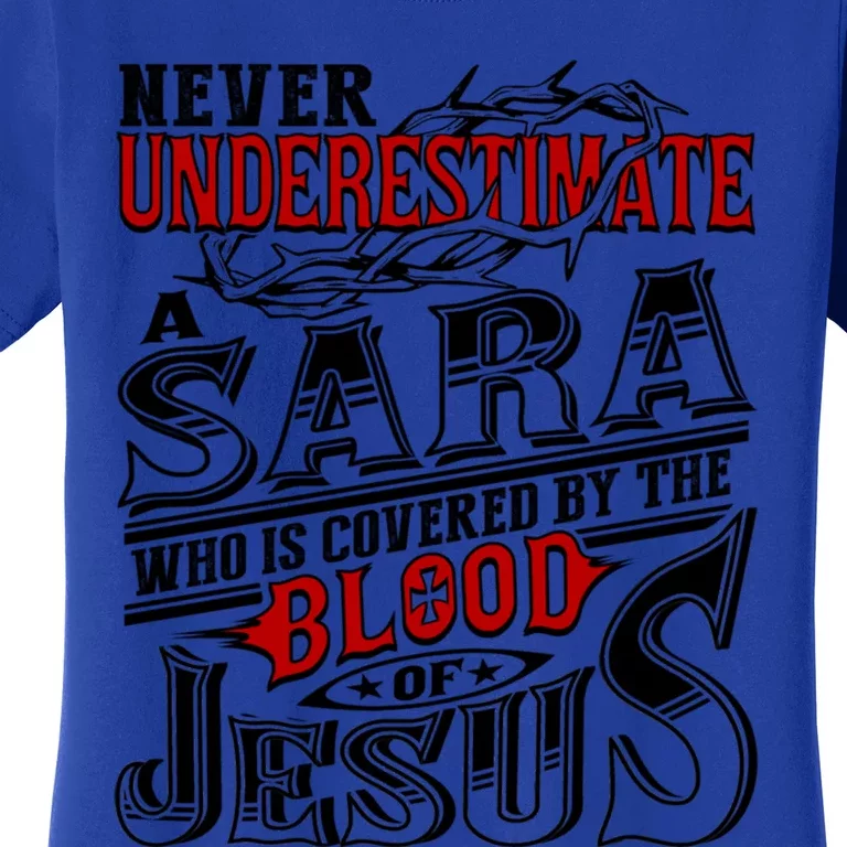 Never Underestimate Sara Family Name Funny Gift Women's T-Shirt