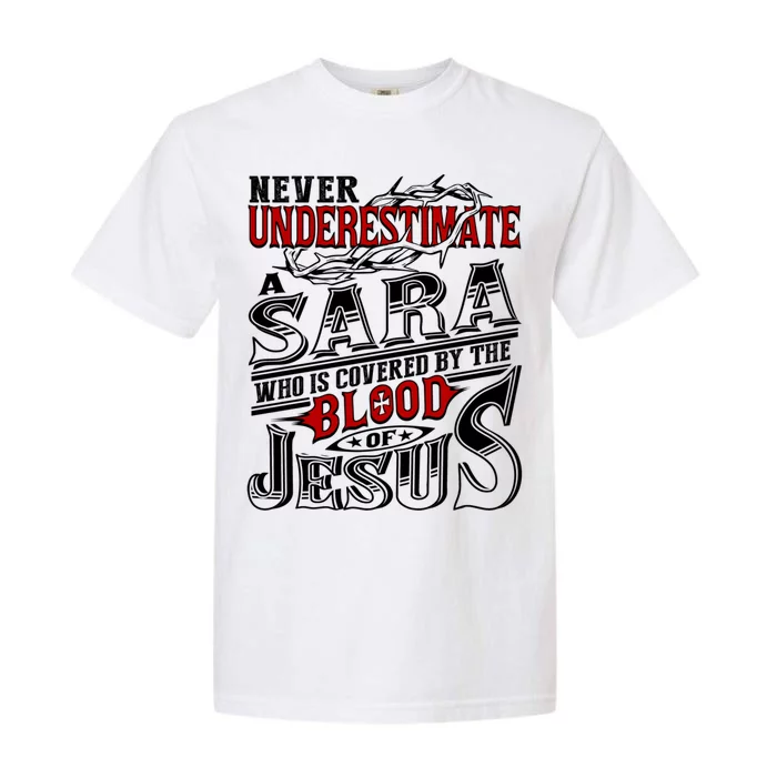 Never Underestimate Sara Family Name Funny Gift Garment-Dyed Heavyweight T-Shirt