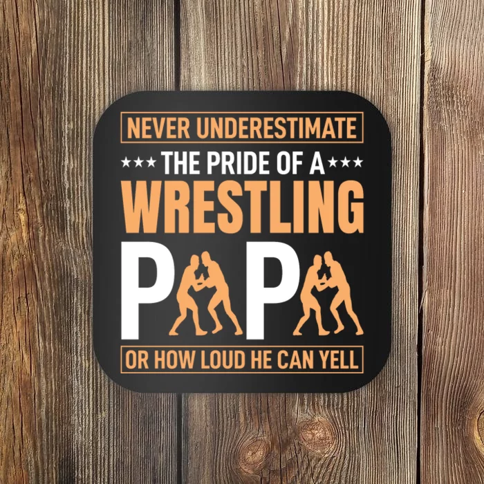 Never Undersestimate The Pride Of Wrestling Papa Coaster