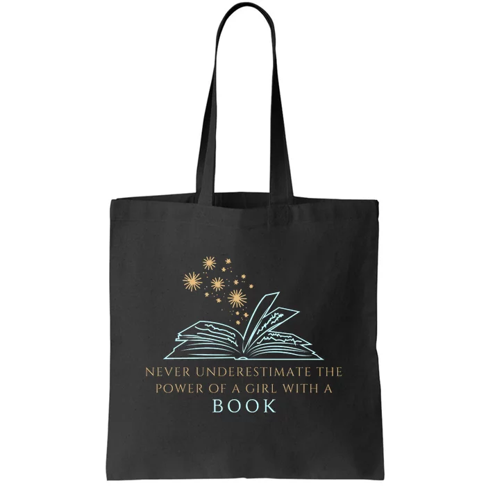 Never Underestimate The Power Of A Girl With A Book Tote Bag