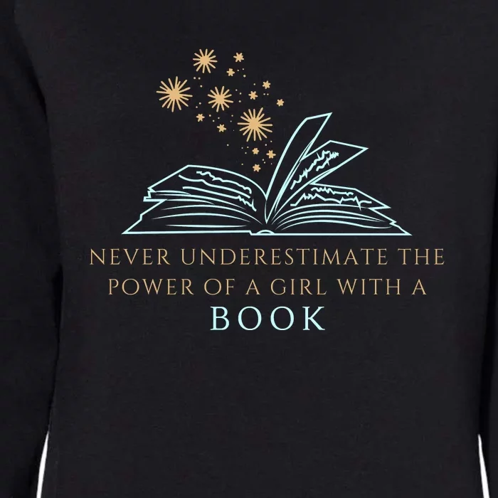 Never Underestimate The Power Of A Girl With A Book Womens California Wash Sweatshirt