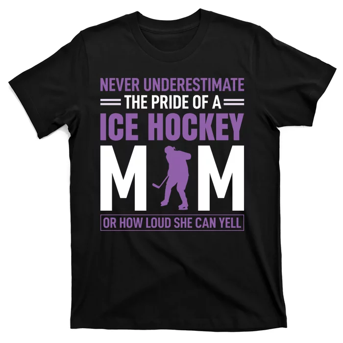 Never Underestimate The Pride Of Ice Hockey Mom T-Shirt