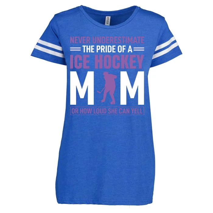 Never Underestimate The Pride Of Ice Hockey Mom Enza Ladies Jersey Football T-Shirt