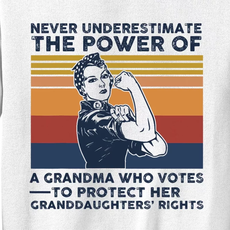 Never Underestimate The Power Of A Grandma Who Votes Sweatshirt