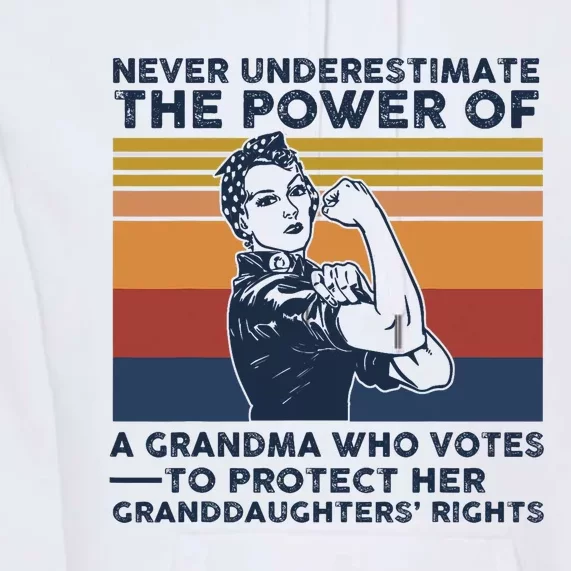 Never Underestimate The Power Of A Grandma Who Votes Premium Hoodie