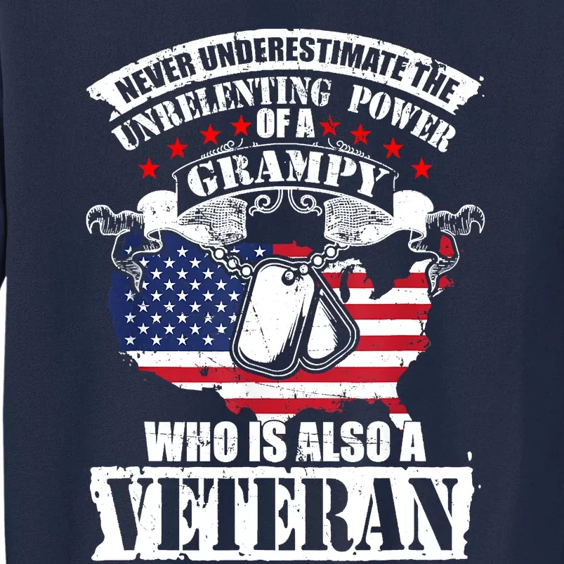 Never Underestimate The Unrelenting Power Of Veteran Grampy Tall Sweatshirt