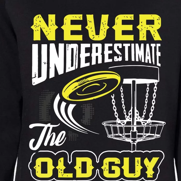 Never Underestimate The Old Guy Funny Disc Golf Frisbee Gift Womens California Wash Sweatshirt