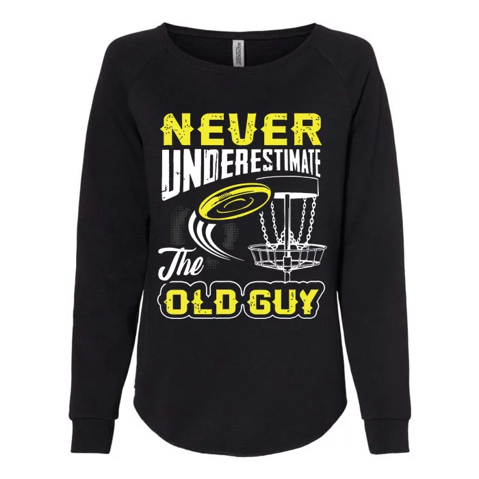 Never Underestimate The Old Guy Funny Disc Golf Frisbee Gift Womens California Wash Sweatshirt