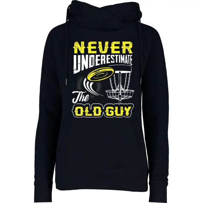 Never Underestimate The Old Guy Funny Disc Golf Frisbee Gift Womens Funnel Neck Pullover Hood