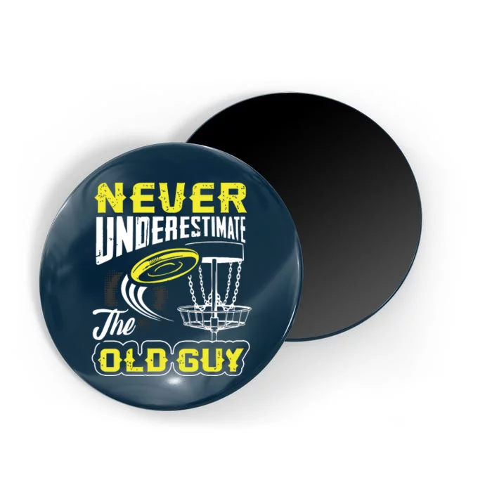 Never Underestimate The Old Guy Funny Disc Golf Frisbee Gift Magnet