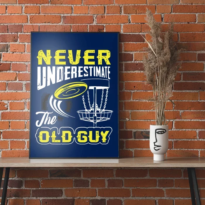 Never Underestimate The Old Guy Funny Disc Golf Frisbee Gift Poster