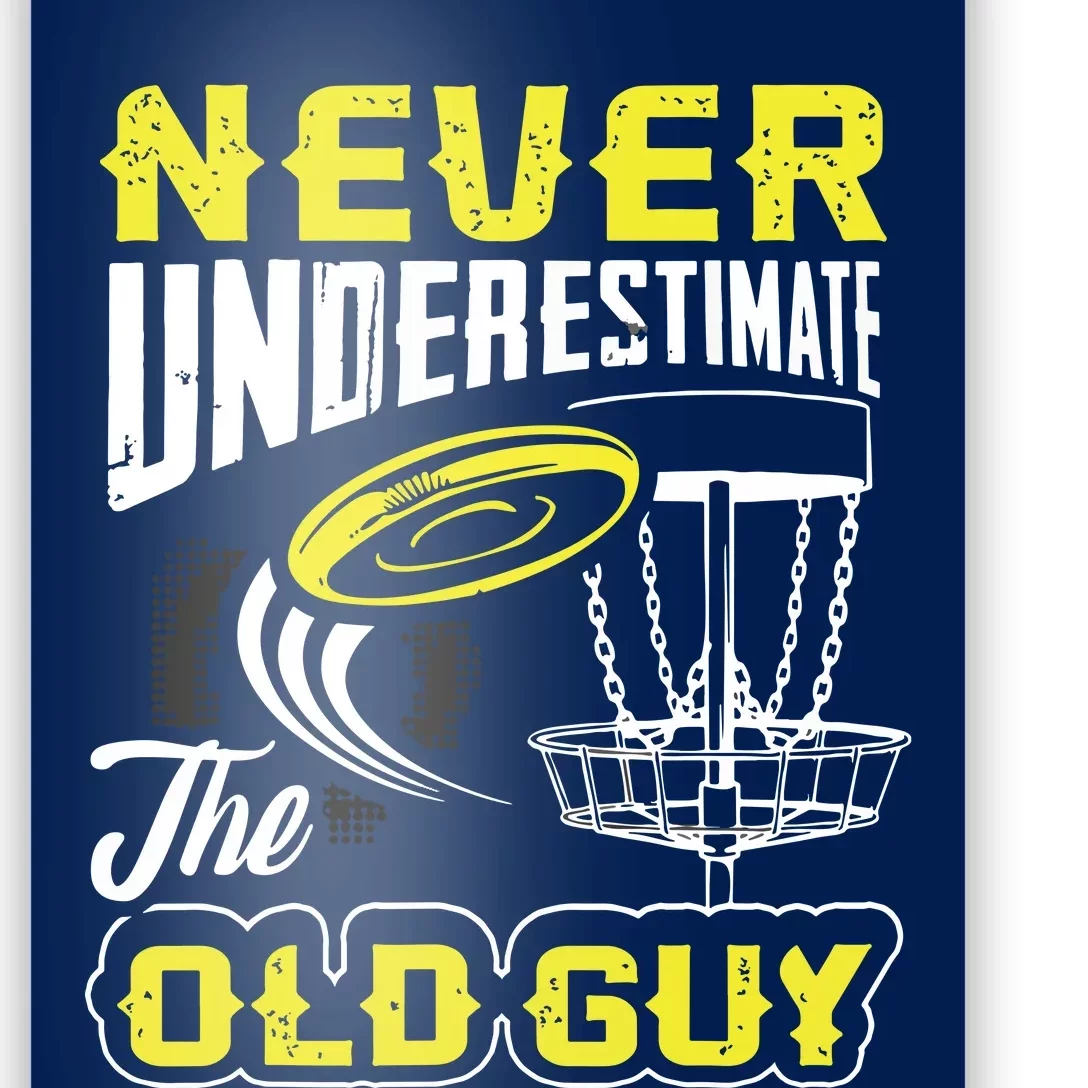 Never Underestimate The Old Guy Funny Disc Golf Frisbee Gift Poster