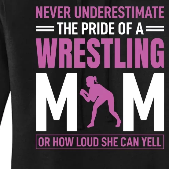 Never Underestimate The Pride Of A Wrestling Mom Women's Pullover Hoodie