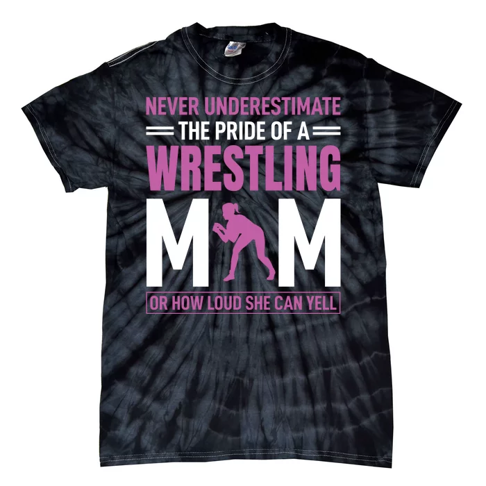 Never Underestimate The Pride Of A Wrestling Mom Tie-Dye T-Shirt