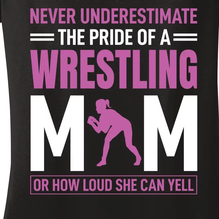 Never Underestimate The Pride Of A Wrestling Mom Women's V-Neck T-Shirt