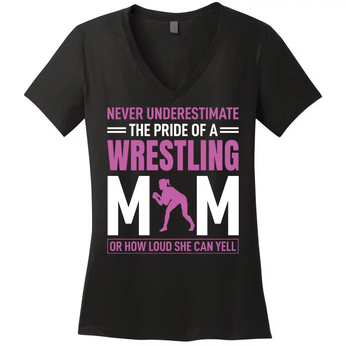 Never Underestimate The Pride Of A Wrestling Mom Women's V-Neck T-Shirt