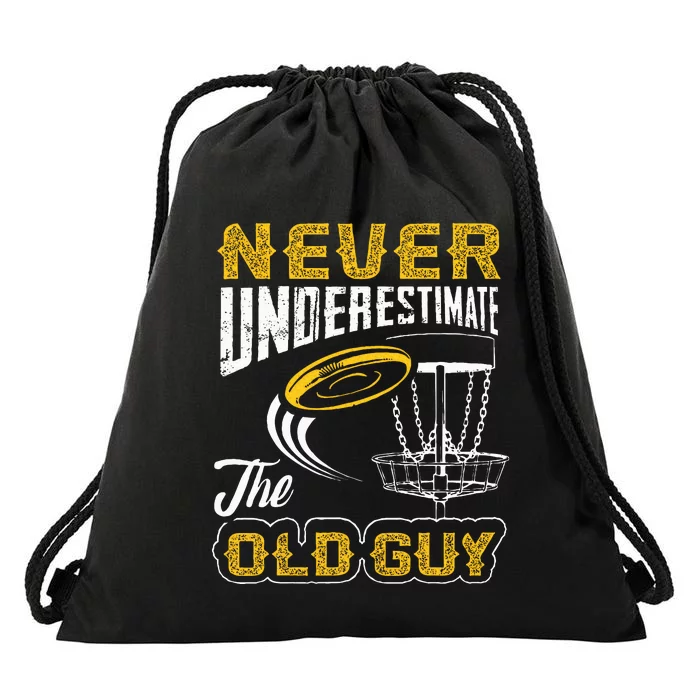 Never Underestimate The Old Guy Funny Disc Golf Frisbee Gift Drawstring Bag