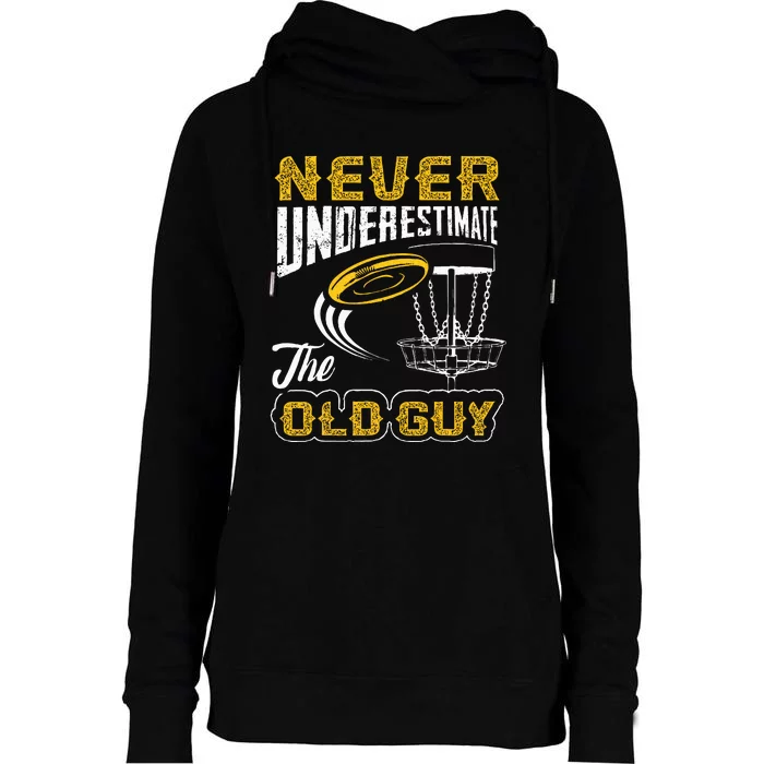 Never Underestimate The Old Guy Funny Disc Golf Frisbee Gift Womens Funnel Neck Pullover Hood