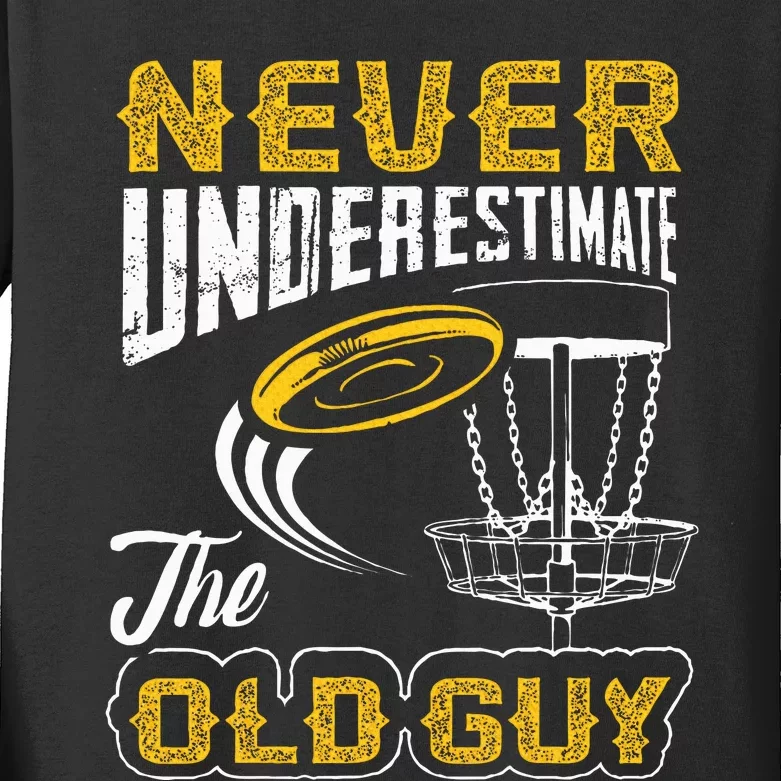 Never Underestimate The Old Guy Funny Disc Golf Frisbee Gift Kids Long Sleeve Shirt