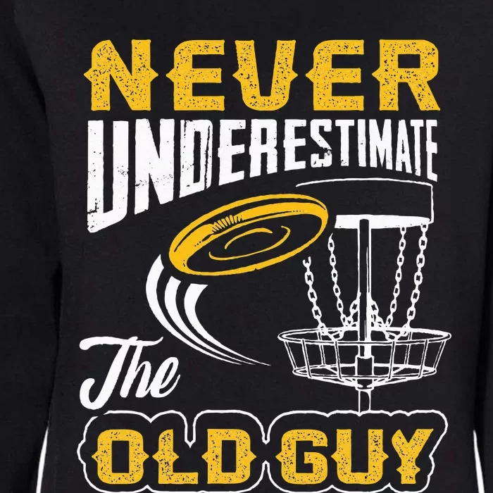 Never Underestimate The Old Guy Funny Disc Golf Frisbee Gift Womens California Wash Sweatshirt