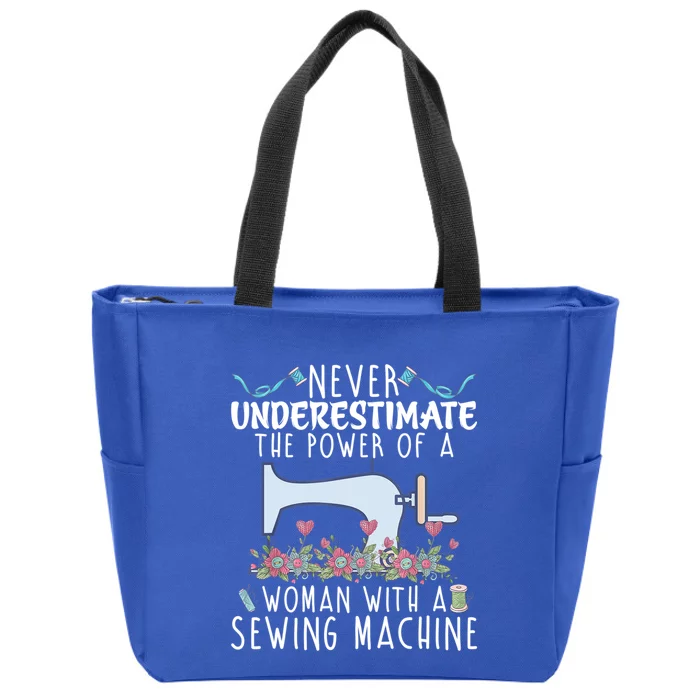 Never Underestimate The Power Of A With Sewing Machine Gift Zip Tote Bag