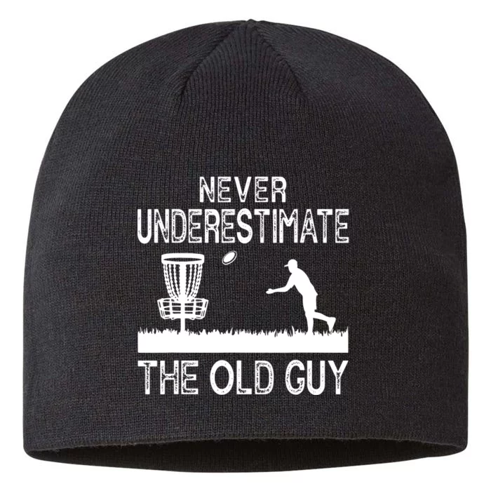 Never Underestimate The Old Guy Funny Disc Golf Frisbee 8 1/2in Sustainable Knit Beanie