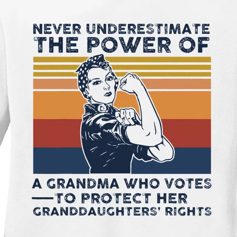 Never Underestimate The Power Of A Grandma Who Votes Ladies Long Sleeve Shirt