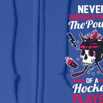 Never Underestimate The Power Of A Hockey Player Gift Full Zip Hoodie