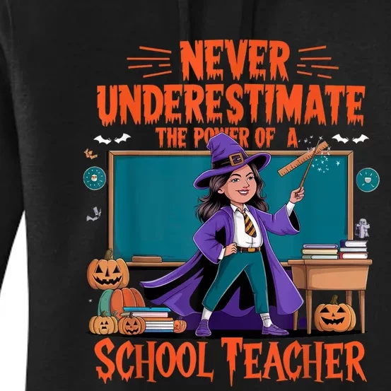 Never Underestimate The Power Of A Teacher Halloween 2024 Women's Pullover Hoodie