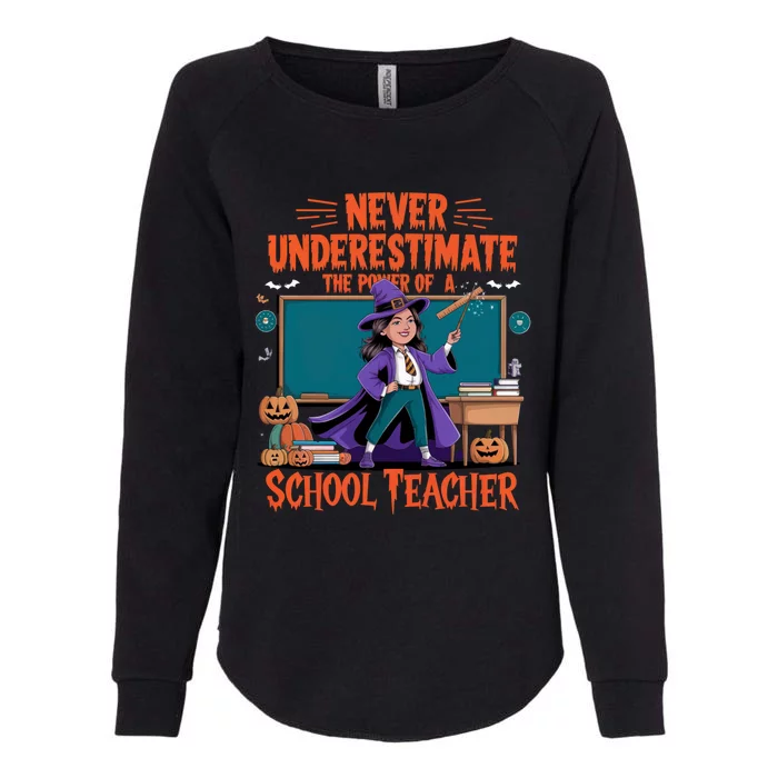 Never Underestimate The Power Of A Teacher Halloween 2024 Womens California Wash Sweatshirt