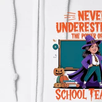 Never Underestimate The Power Of A Teacher Halloween 2024 Full Zip Hoodie