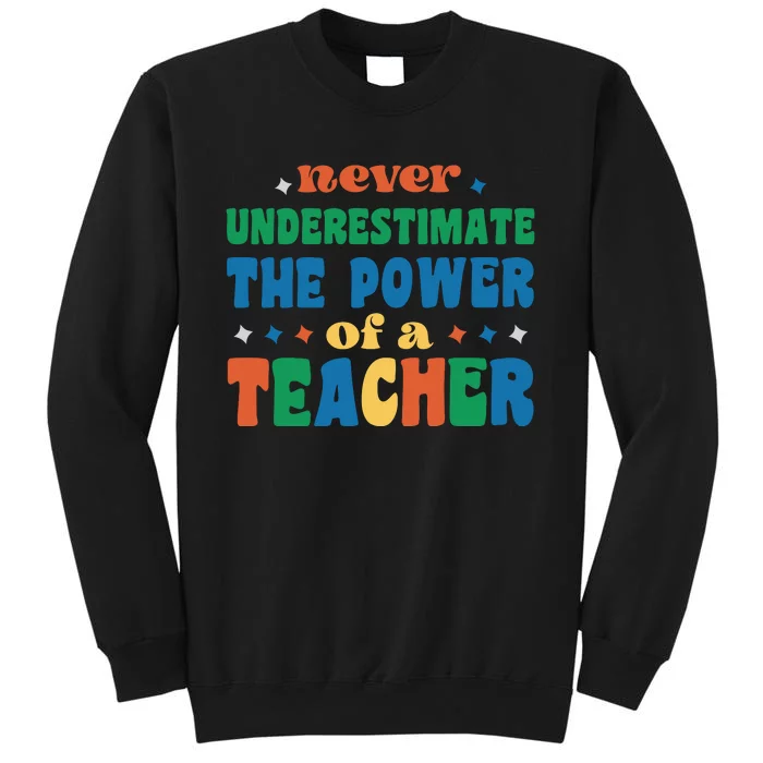 Never Underestimate The Power Of A Teacher Sweatshirt