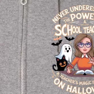 Never Underestimate The Power Of A Teacher Halloween 2024 Full Zip Hoodie