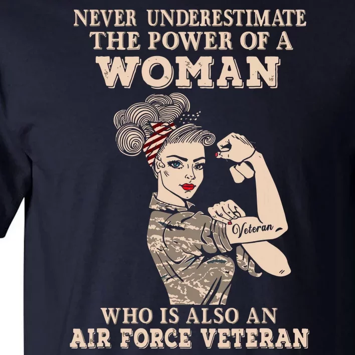 Never Underestimate The Power Of A Woman Air Force Veteran Tall T-Shirt