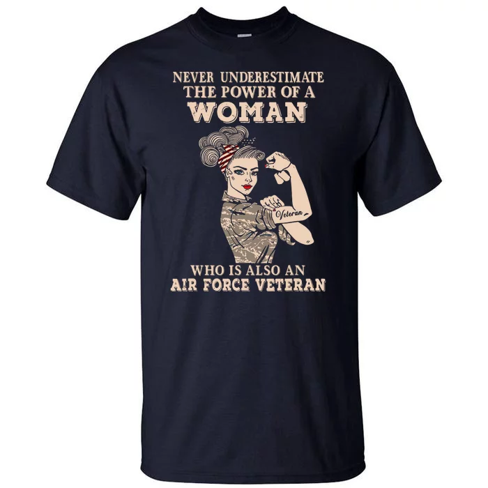 Never Underestimate The Power Of A Woman Air Force Veteran Tall T-Shirt