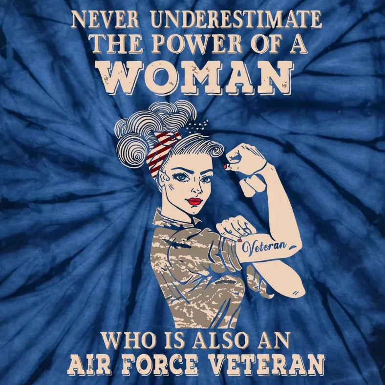 Never Underestimate The Power Of A Woman Air Force Veteran Tie-Dye T-Shirt