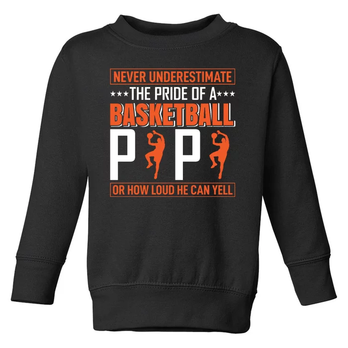 Never Underestimate The Pride Of A Basketball Papa Toddler Sweatshirt