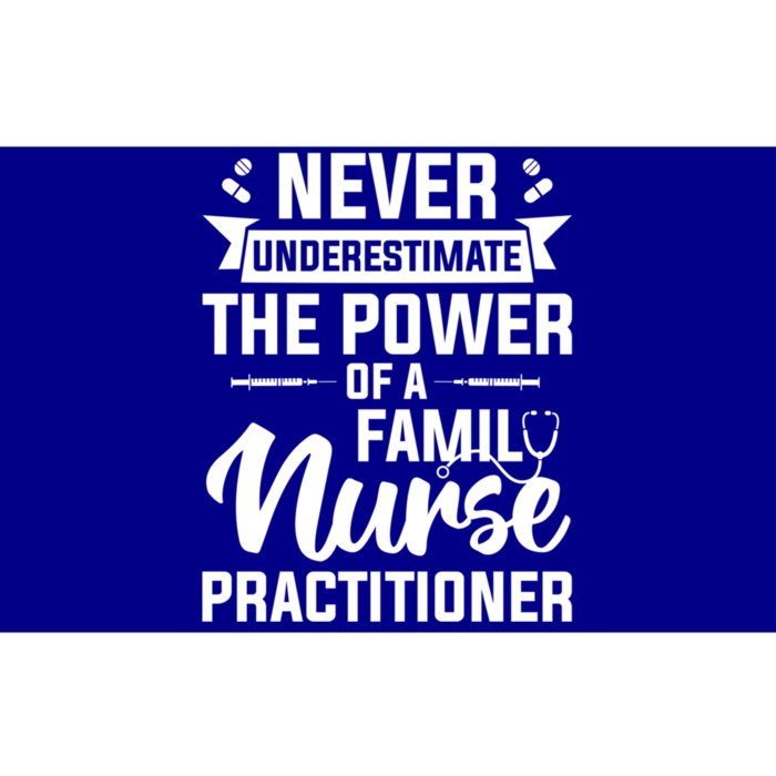 Never Underestimate The Power Of A Family Nurse Practitioner Cute Gift Bumper Sticker