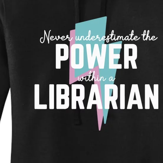 Never Underestimate The Power Of A Librarian Women's Pullover Hoodie