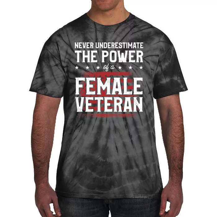 Never Underestimate The Power Of A Female Veteran Tie-Dye T-Shirt