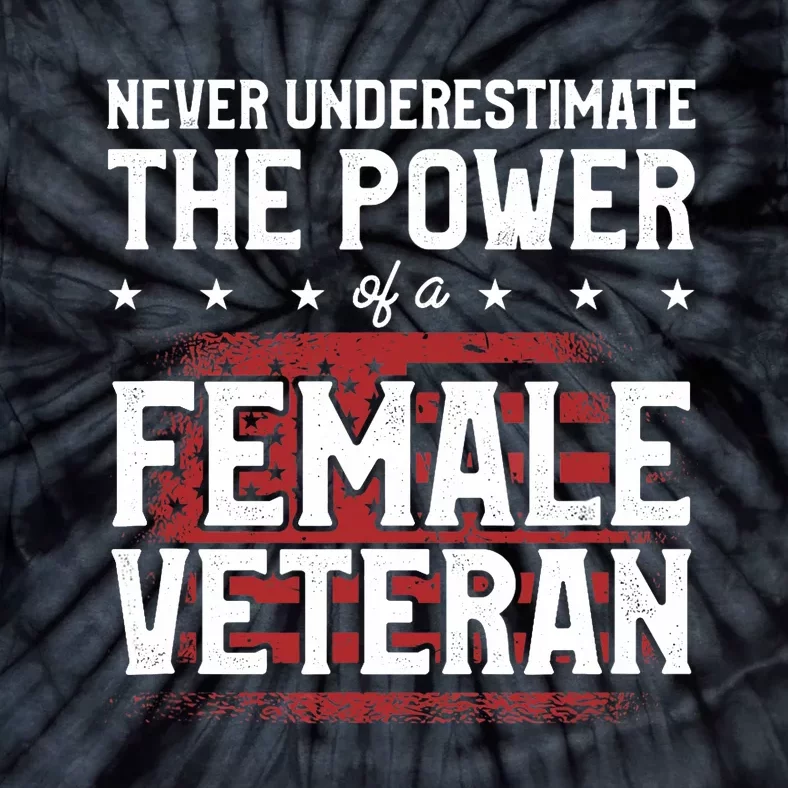 Never Underestimate The Power Of A Female Veteran Tie-Dye T-Shirt