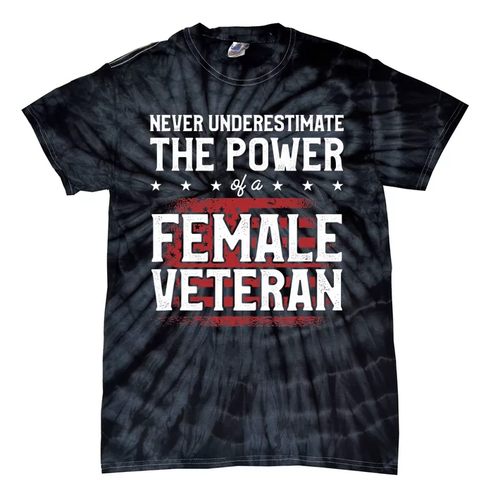 Never Underestimate The Power Of A Female Veteran Tie-Dye T-Shirt