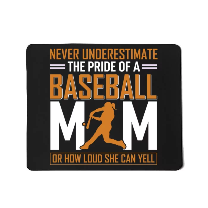 Never Underestimate The Pride Of A Baseball Mom Mousepad