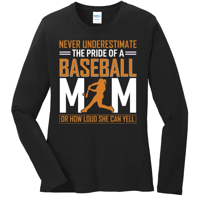 Never Underestimate The Pride Of A Baseball Mom Ladies Long Sleeve Shirt