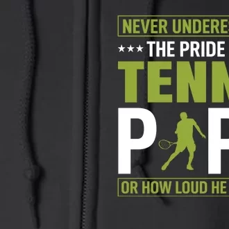 Never Underestimate The Pride Of A Tennis Papa Or How Loud He Can Yell Full Zip Hoodie