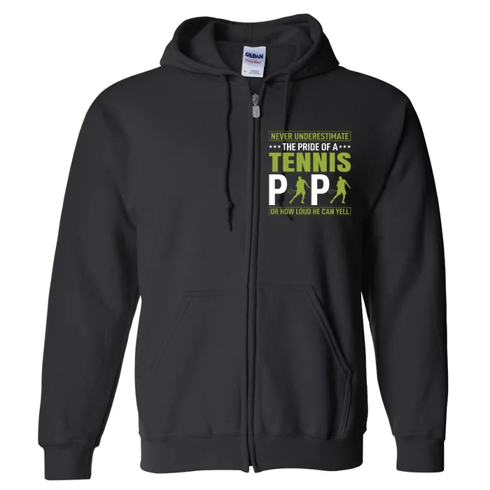 Never Underestimate The Pride Of A Tennis Papa Or How Loud He Can Yell Full Zip Hoodie