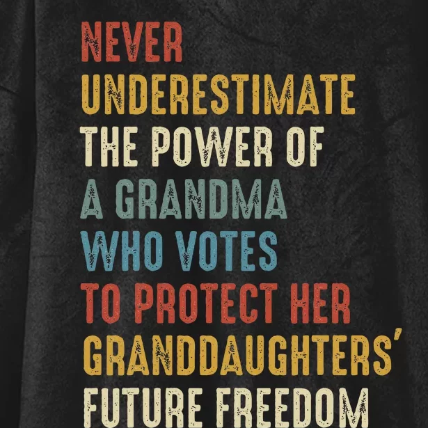 Never Underestimate The Power Of A Grandma Who Votes Hooded Wearable Blanket