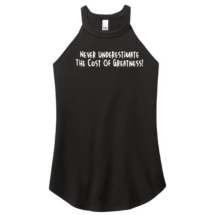 Never Underestimate The Cost Of Greatness Women’s Perfect Tri Rocker Tank