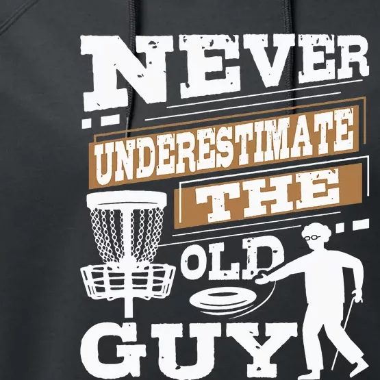 Never Underestimate The Old Guy Funny Disc Golf Performance Fleece Hoodie