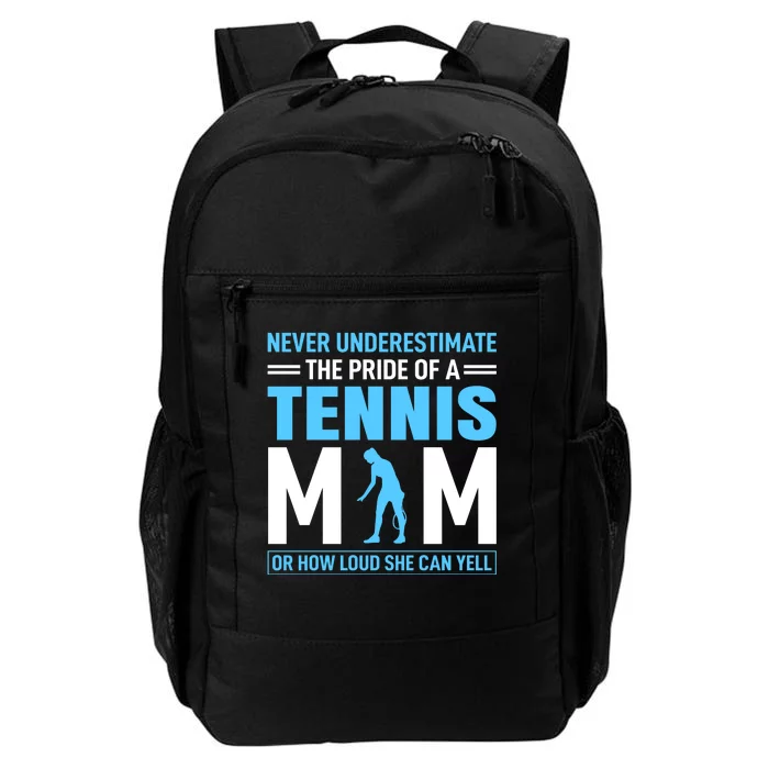 Never Underestimate The Pride Of A Tennis Mom Daily Commute Backpack